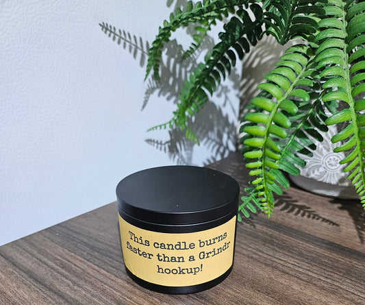 Burns Faster Than A Grindr Hookup Fragranced Candle