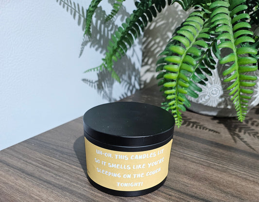 Uh-Oh, Your On The Sofa Fragranced Candle
